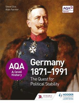 AQA A-level History: The Quest for Political Stability: Germany 1871-1991 1