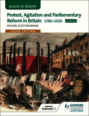 Michael Scott-Baumann - Access to History: Protest, Agitation and Parliamentary Reform in Britain 1780-1928 for Edexcel, Häftad