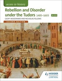 bokomslag Access to History: Rebellion and Disorder under the Tudors 1485-1603 for OCR Second Edition