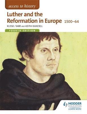 Access to History: Luther and the Reformation in Europe 1500-64