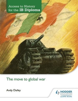 Access to History for the IB Diploma: The move to global war 1