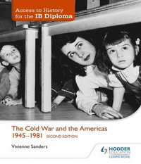 bokomslag Access to History for the IB Diploma: The Cold War and the Americas 1945-1981 Second Edition
