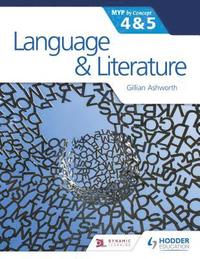 bokomslag Language and Literature for the IB MYP 4 & 5