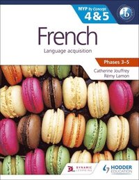 bokomslag French for the IB MYP 4 & 5 (Capable-Proficient/Phases 3-4, 5-6)