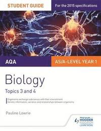 bokomslag AQA AS/A Level Year 1 Biology Student Guide: Topics 3 and 4