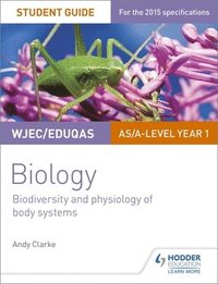 bokomslag WJEC/Eduqas AS/A Level Year 1 Biology Student Guide: Biodiversity and physiology of body systems