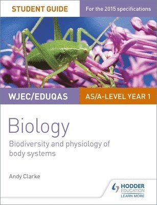 WJEC/Eduqas AS/A Level Year 1 Biology Student Guide: Biodiversity and physiology of body systems 1