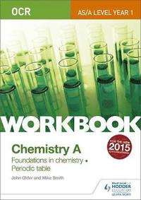 bokomslag OCR AS/A Level Year 1 Chemistry A Workbook: Foundations in chemistry; Periodic table
