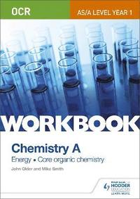 bokomslag OCR AS/A Level Year 1 Chemistry A Workbook: Energy; Core organic chemistry