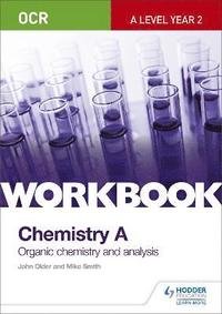 bokomslag OCR A-Level Year 2 Chemistry A Workbook: Organic chemistry and analysis