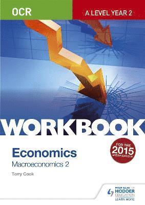 OCR A-Level Economics Workbook: Macroeconomics 2 1