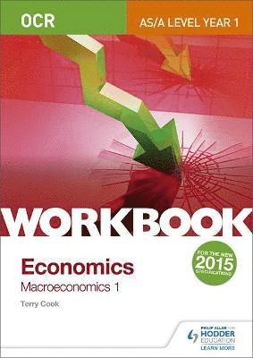 OCR A-Level/AS Economics Workbook: Macroeconomics 1 1