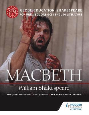 Globe Education Shakespeare: Macbeth for WJEC Eduqas GCSE English Literature