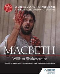 bokomslag Globe Education Shakespeare: Macbeth for AQA GCSE English Literature