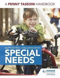 bokomslag Supporting Children with Special Needs: A Penny Tassoni Handbook