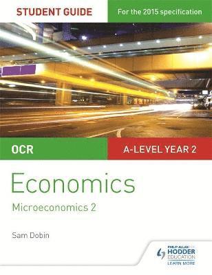 OCR A-level Economics Student Guide 3: Microeconomics 2 1