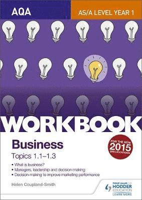Helen Coupland-Smith - Aqa A-Level Business Workbook 1: Topics 1.1-1.3, Häftad