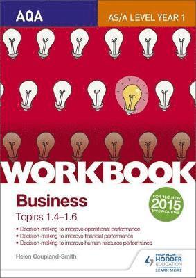 AQA A-level Business Workbook 2: Topics 1.4-1.6 1