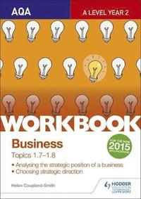 bokomslag AQA A-level Business Workbook 3: Topics 1.7-1.8