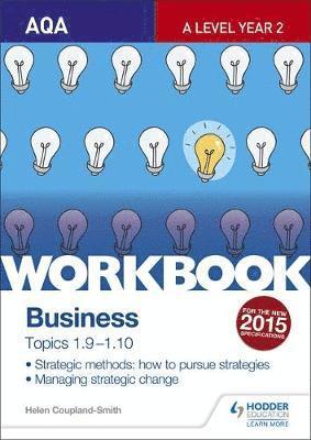 AQA A-level Business Workbook 4: Topics 1.9-1.10 1