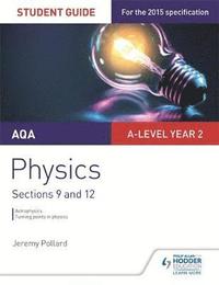 bokomslag AQA A-level Year 2 Physics Student Guide: Sections 9 and 12