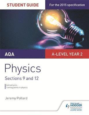 Jeremy Pollard - Aqa A-Level Year 2 Physics Student Guide: Sections 9 and 12, Häftad