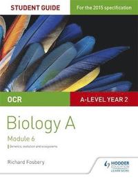 bokomslag OCR a Level Year 2 Biology a Student Guide: Module 6
