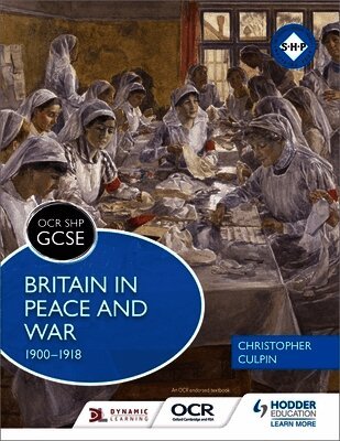 Christopher Culpin - OCR GCSE History SHP: Britain in Peace and War 1900-1918, Häftad