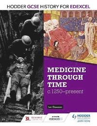 bokomslag Hodder GCSE History for Edexcel: Medicine Through Time, c1250-Present