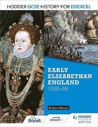 bokomslag Hodder GCSE History for Edexcel: Early Elizabethan England, 1558-88