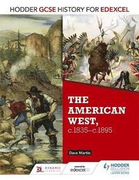 bokomslag Hodder GCSE History for Edexcel: The American West, c.1835-c.1895