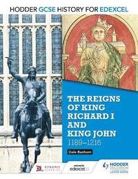 bokomslag Hodder GCSE History for Edexcel: The reigns of King Richard I and King John, 1189-1216