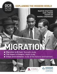 bokomslag OCR GCSE History Explaining the Modern World: Migration, Empire and the Historic Environment
