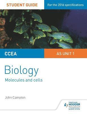 CCEA AS Unit 1 Biology Student Guide: Molecules and Cells 1