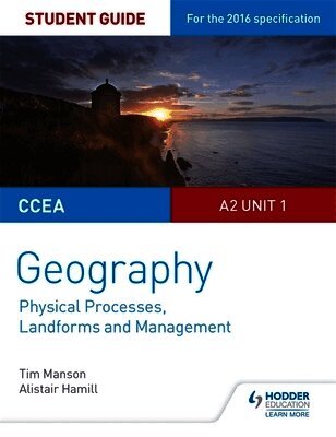 Tim Manson, Alistair Hamill - CCEA A2 Unit 1 Geography Student Guide 4: Physical Processes, Landforms and Management, Häftad