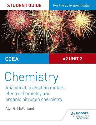 CCEA A2 Unit 2 Chemistry Student Guide: Analytical, Transition Metals, Electrochemistry and Organic Nitrogen Chemistry 1