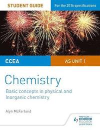 bokomslag CCEA AS Unit 1 Chemistry Student Guide: Basic concepts in Physical and Inorganic Chemistry