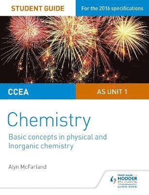 CCEA AS Unit 1 Chemistry Student Guide: Basic concepts in Physical and Inorganic Chemistry 1