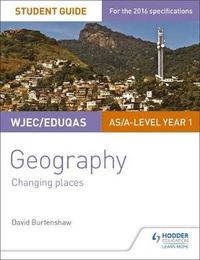 bokomslag WJEC/Eduqas AS/A-level Geography Student Guide 1: Changing Places