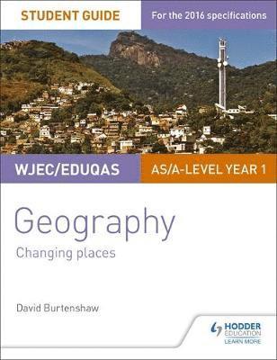 David Burtenshaw - Wjec/Eduqas As/A-Level Geography Student Guide 1: Changing Places, Häftad