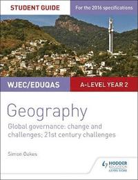 bokomslag WJEC/Eduqas A-level Geography Student Guide 5: Global Governance: Change and challenges; 21st century challenges