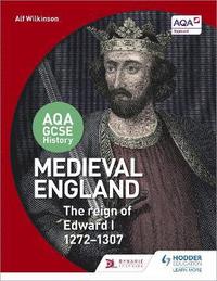 bokomslag AQA GCSE History: Medieval England - the Reign of Edward I 1272-1307
