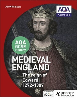 Alf Wilkinson - AQA GCSE History: Medieval England - the Reign of Edward I 1272-1307, Häftad