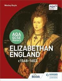 bokomslag AQA GCSE History: Elizabethan England, c1568-1603