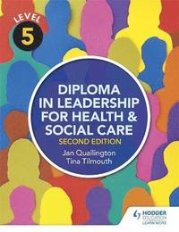 bokomslag Level 5 Diploma in Leadership for Health and Social Care 2nd Edition