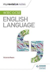 bokomslag My Revision Notes: WJEC GCSE English Language