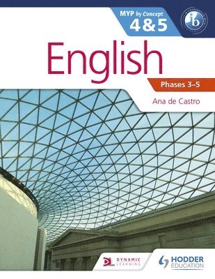 English for the IB MYP 4 & 5 (Capable-Proficient/Phases 3-4, 5-6 1
