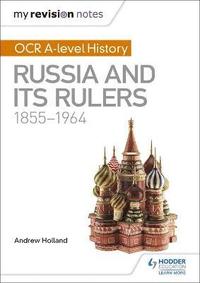 bokomslag My Revision Notes: OCR A-level History: Russia and its Rulers 1855-1964