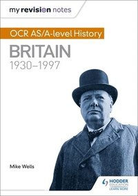 bokomslag My Revision Notes: OCR AS/A-level History: Britain 1930-1997