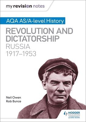 My Revision Notes: AQA AS/A-level History: Revolution and dictatorship: Russia, 1917-1953 1